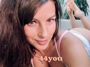 44you