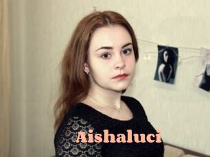 Aishaluci