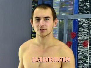 BADBIGIN