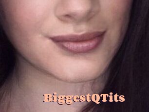 BiggestQTits