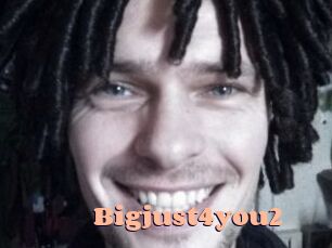 Bigjust4you2