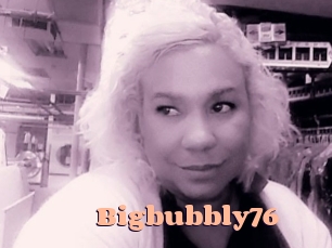 Bigbubbly76