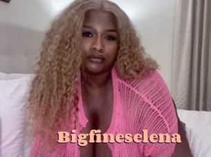 Bigfineselena
