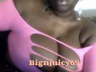 Bignjuicy69