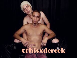 Crhisxdereck