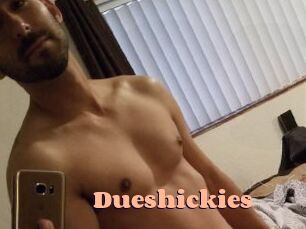 Dueshickies