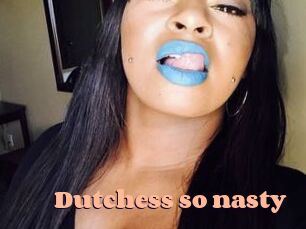 Dutchess_so_nasty_