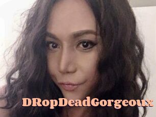 DRopDeadGorgeoux