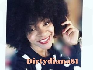 Dirtydiana81