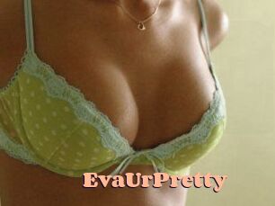 EvaUrPretty