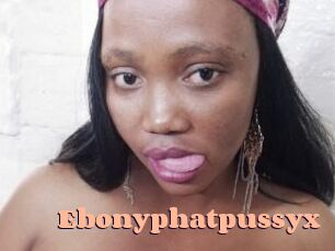 Ebonyphatpussyx