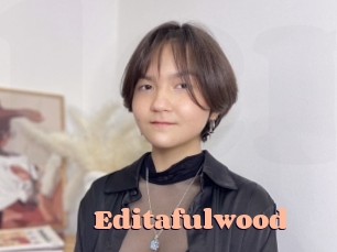 Editafulwood