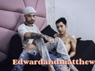 Edwardandmatthew