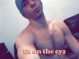 Ez_on_the_eyz
