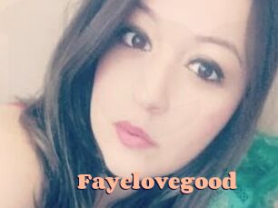 Fayelovegood