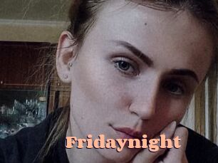 Fridaynight
