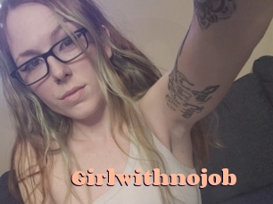 Girlwithnojob