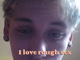 I_love_rough_sex