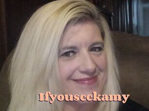 Ifyouseekamy