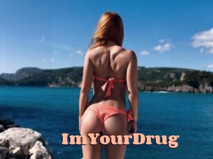 ImYourDrug