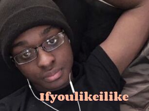 Ifyoulikeilike