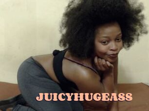 JUICYHUGEASS