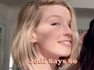 Jodi_Says_So
