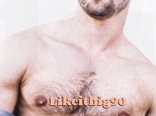 Likeitbig90