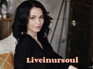 Liveinursoul