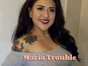 Maria_Trouble