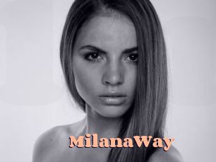 MilanaWay