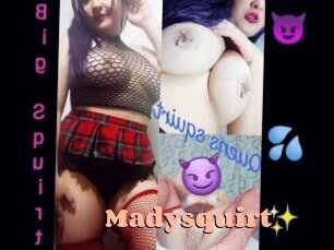 Madysquirt