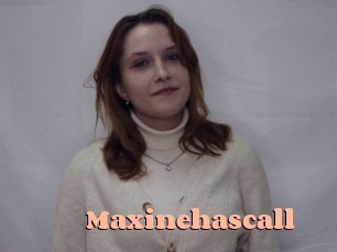 Maxinehascall