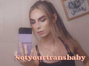 Notyourtransbaby