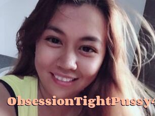 ObsessionTightPussy4U