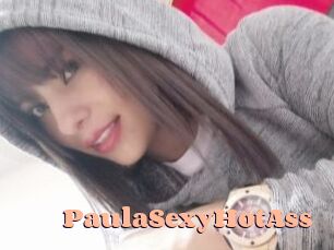 PaulaSexyHotAss