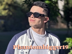 Phantombigger19