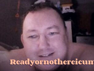 Ready_or_not_here_i_cum