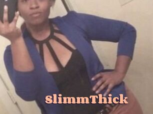 SlimmThick