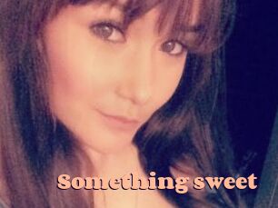 Something_sweet