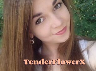 TenderFlowerX