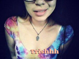 Trishhh