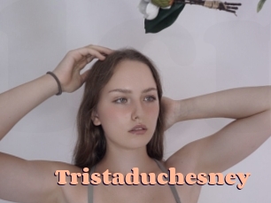Tristaduchesney