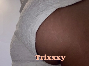 Trixxxy