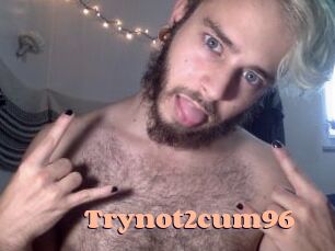 Trynot2cum96