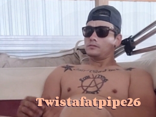 Twistafatpipe26