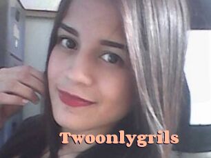 Twoonlygrils