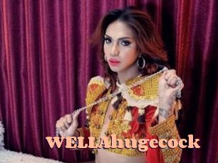 WELLAhugecock
