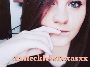 XxRecklessTexasxx