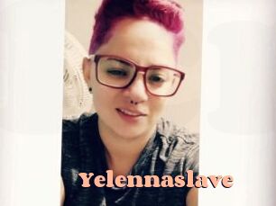 Yelennaslave
